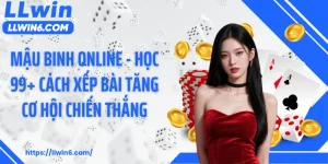 Mậu Binh Online - Học 99+ Cách Xếp Bài Tăng Cơ Hội Chiến Thắng