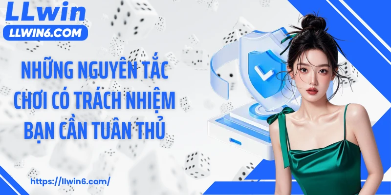 Những nguyên tắc chơi có trách nhiệm bạn cần tuân thủ